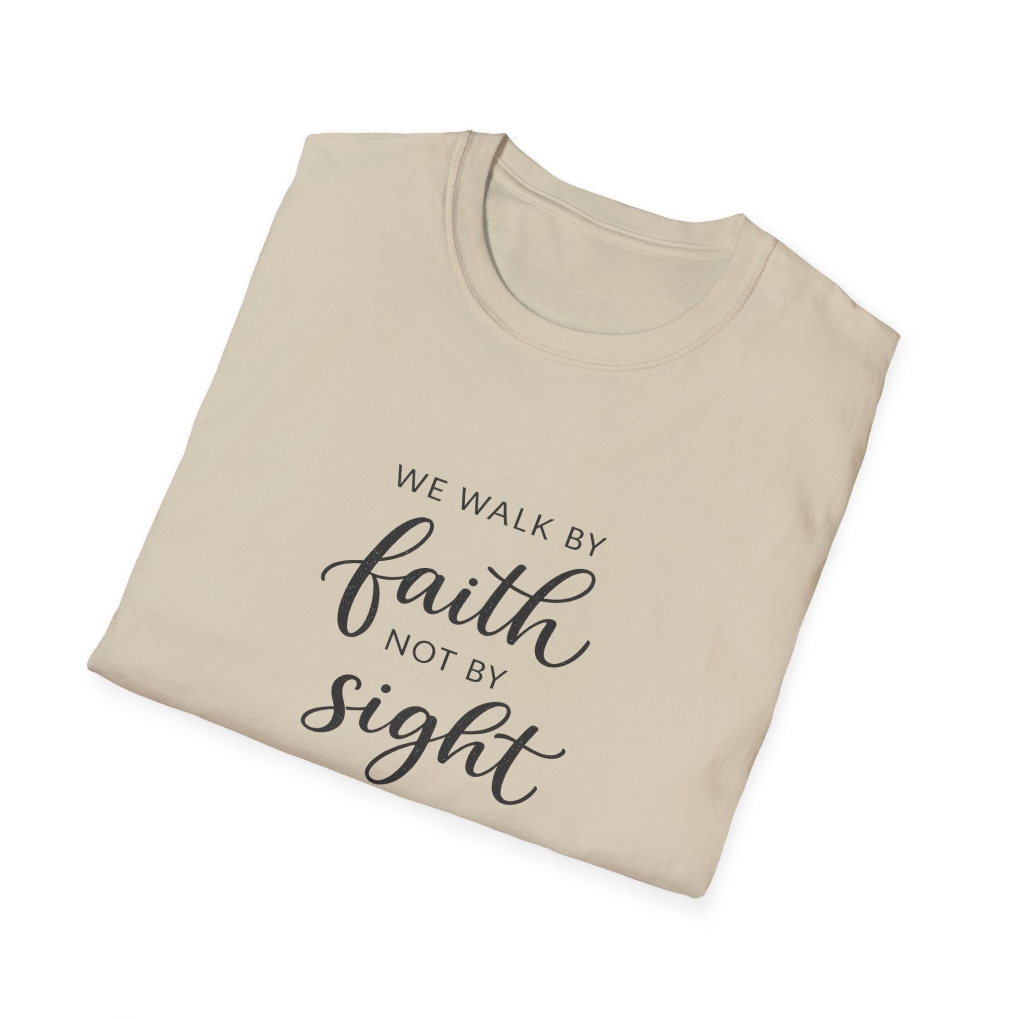 Faith Not by Sight T-Shirt