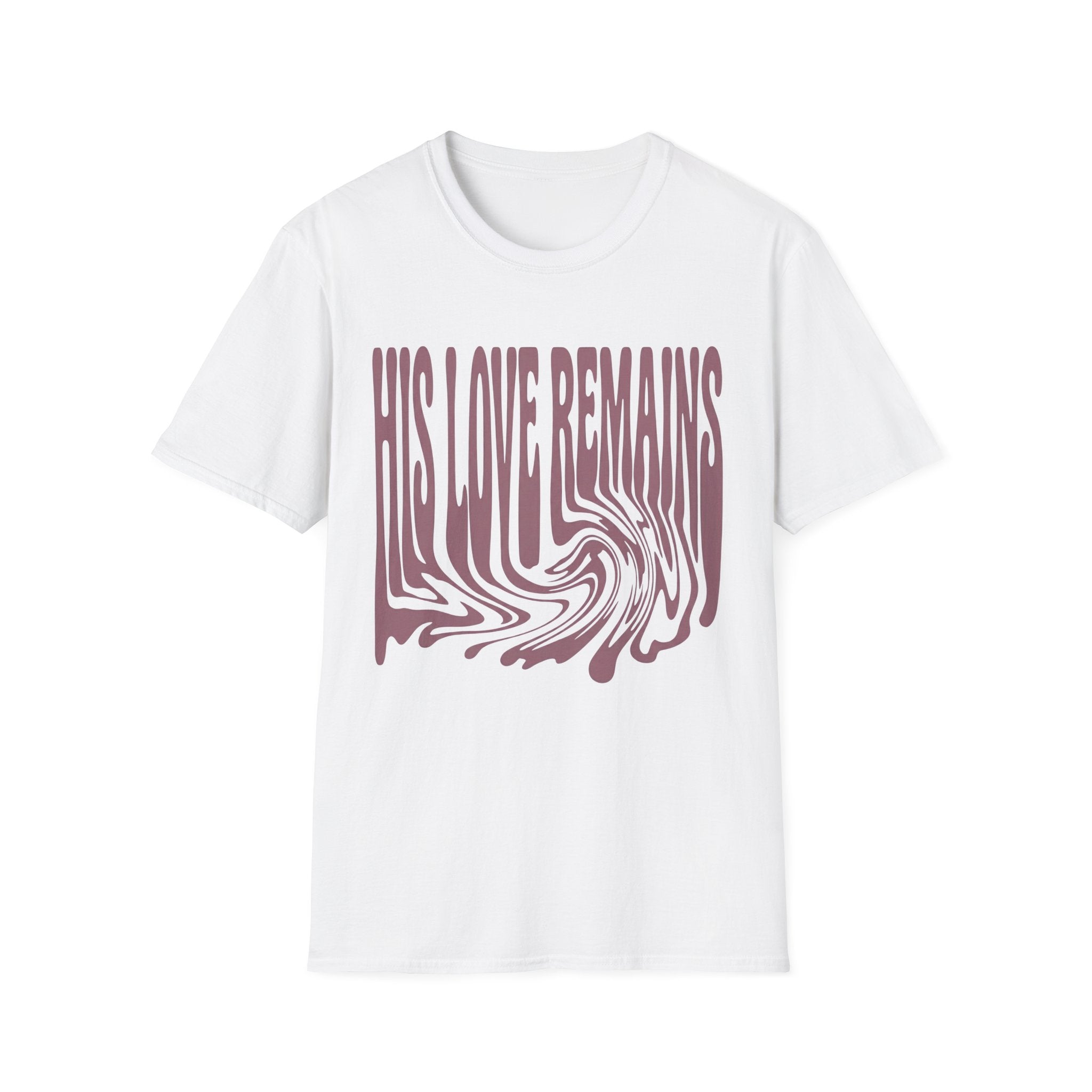 His Love Remains T-Shirt