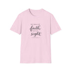 Faith Not by Sight T-Shirt
