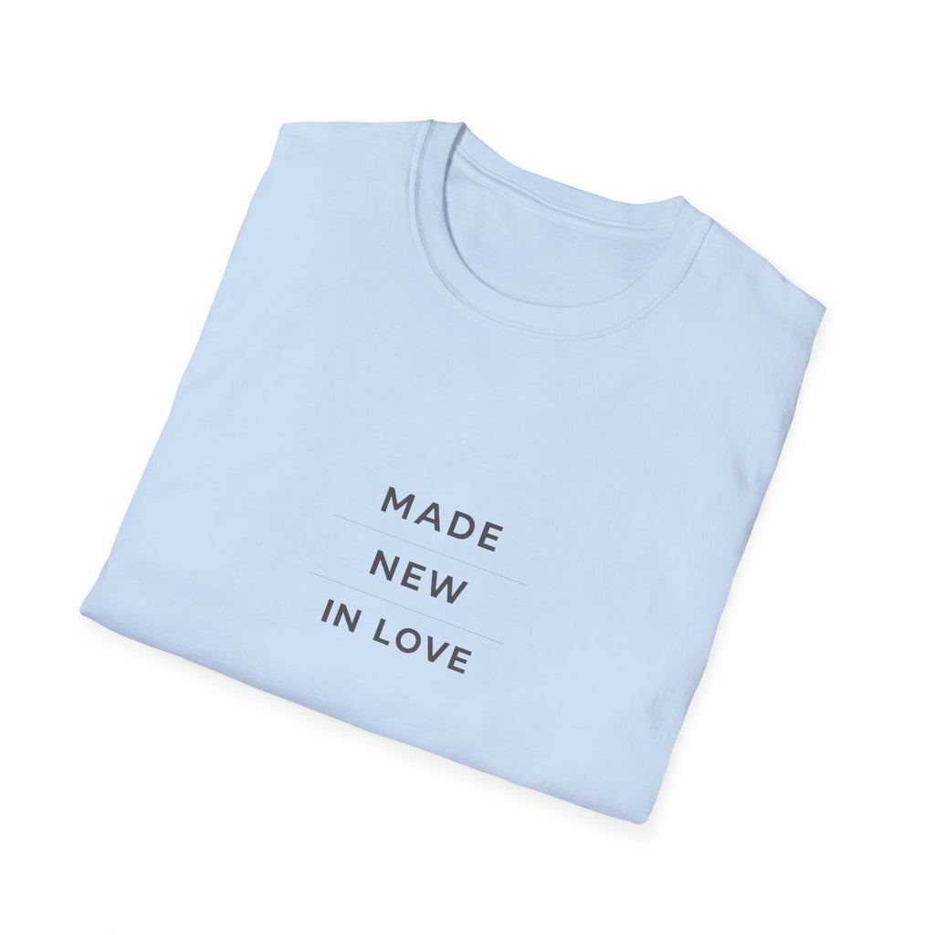 Made New In Love T‑Shirt — Minimalist Inspirational Graphic Tee
