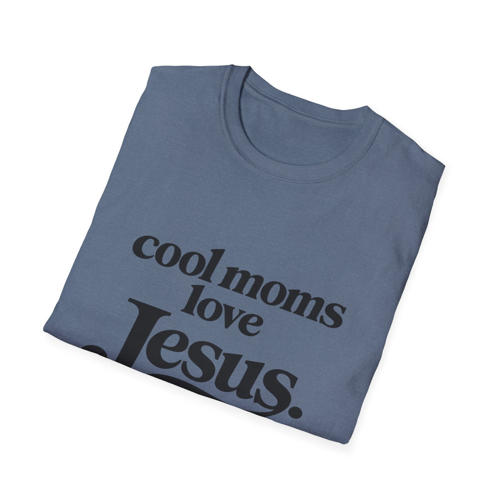 Cool Moms Love Jesus T-Shirt
