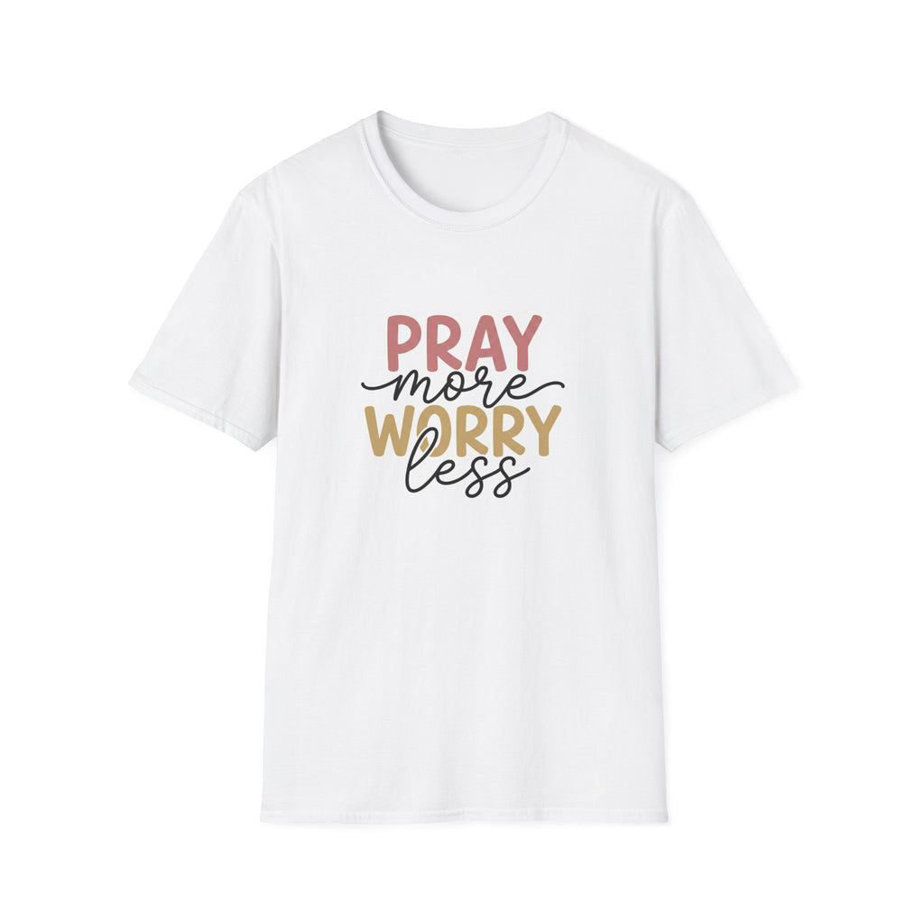 Pray More Worry Less T-Shirt