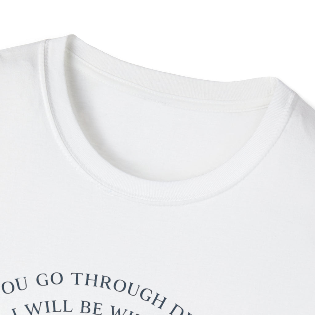 When You Go Through Deep Waters I Will Be With You T-Shirt