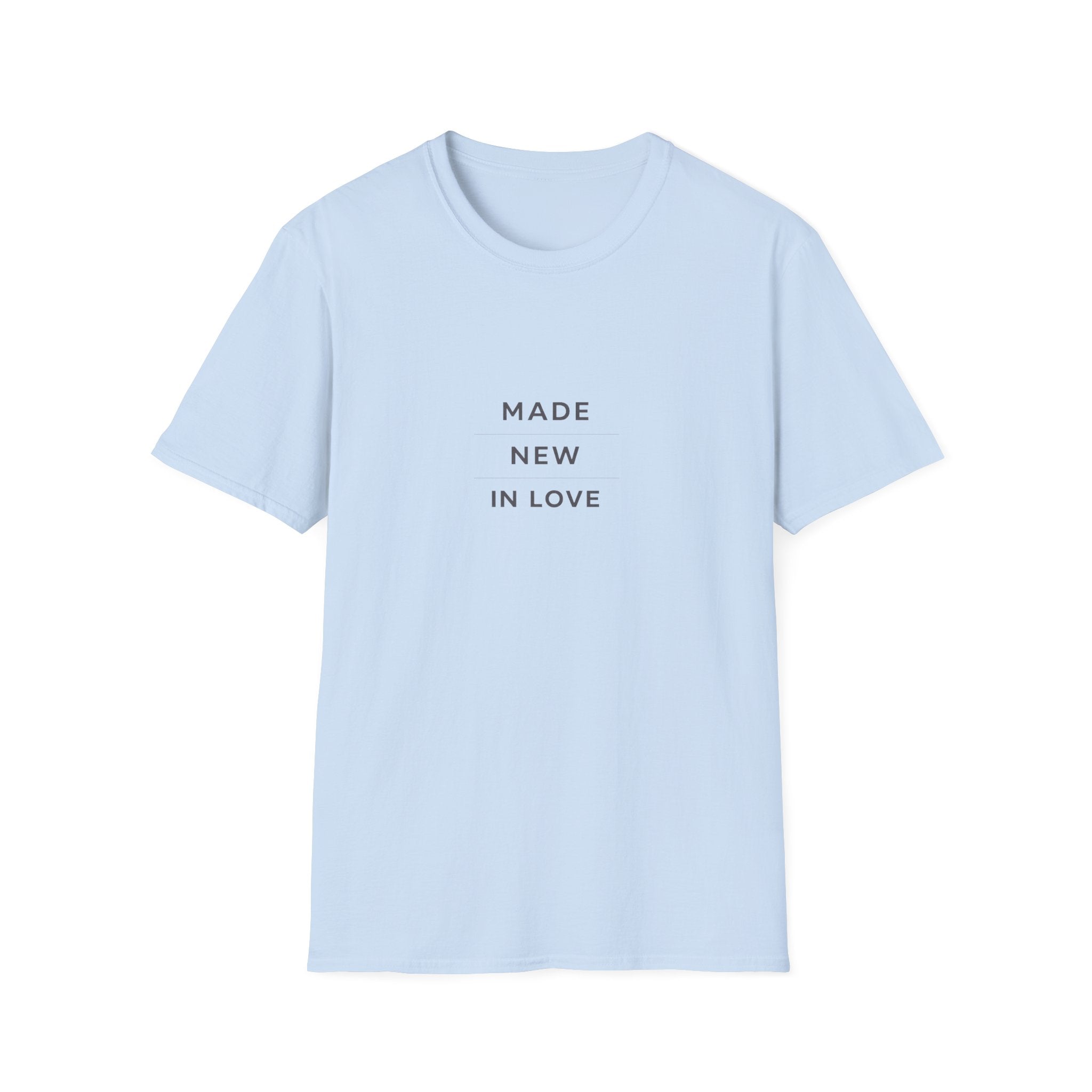 Made New In Love T‑Shirt — Minimalist Inspirational Graphic Tee
