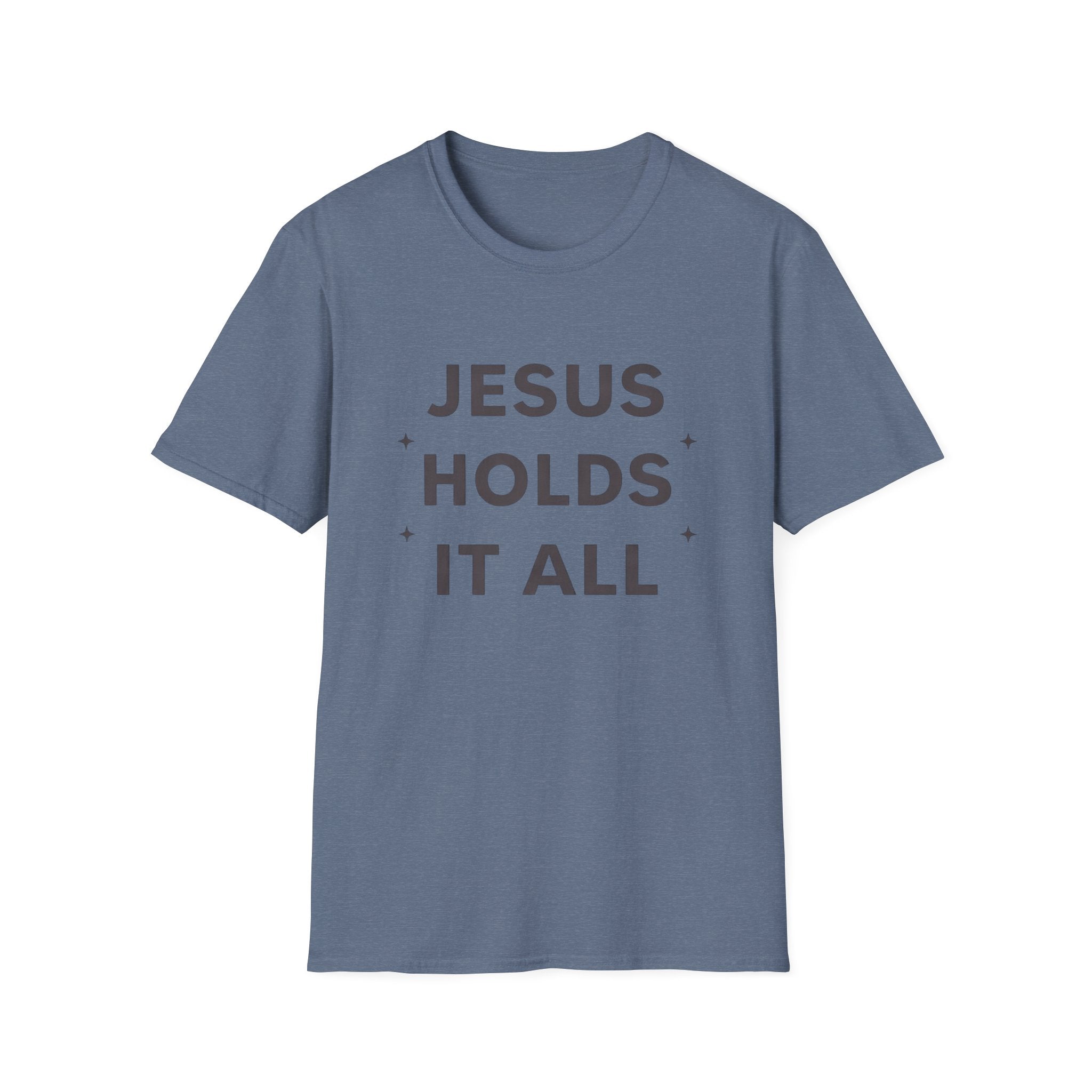 Jesus Holds It All T-Shirt
