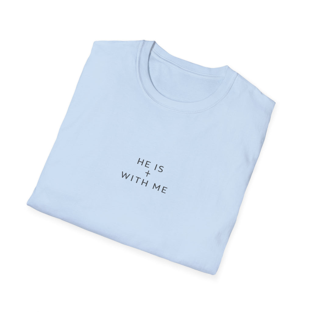 He Is With Me Minimalist Christian T-Shirt