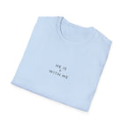He Is With Me Minimalist Christian T-Shirt