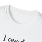 I Can Do All Things Through Him Who Strengthens Me T-Shirt