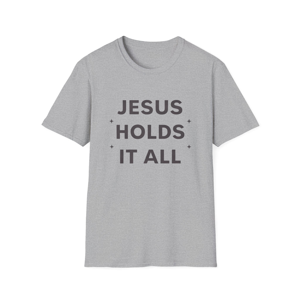 Jesus Holds It All T-Shirt