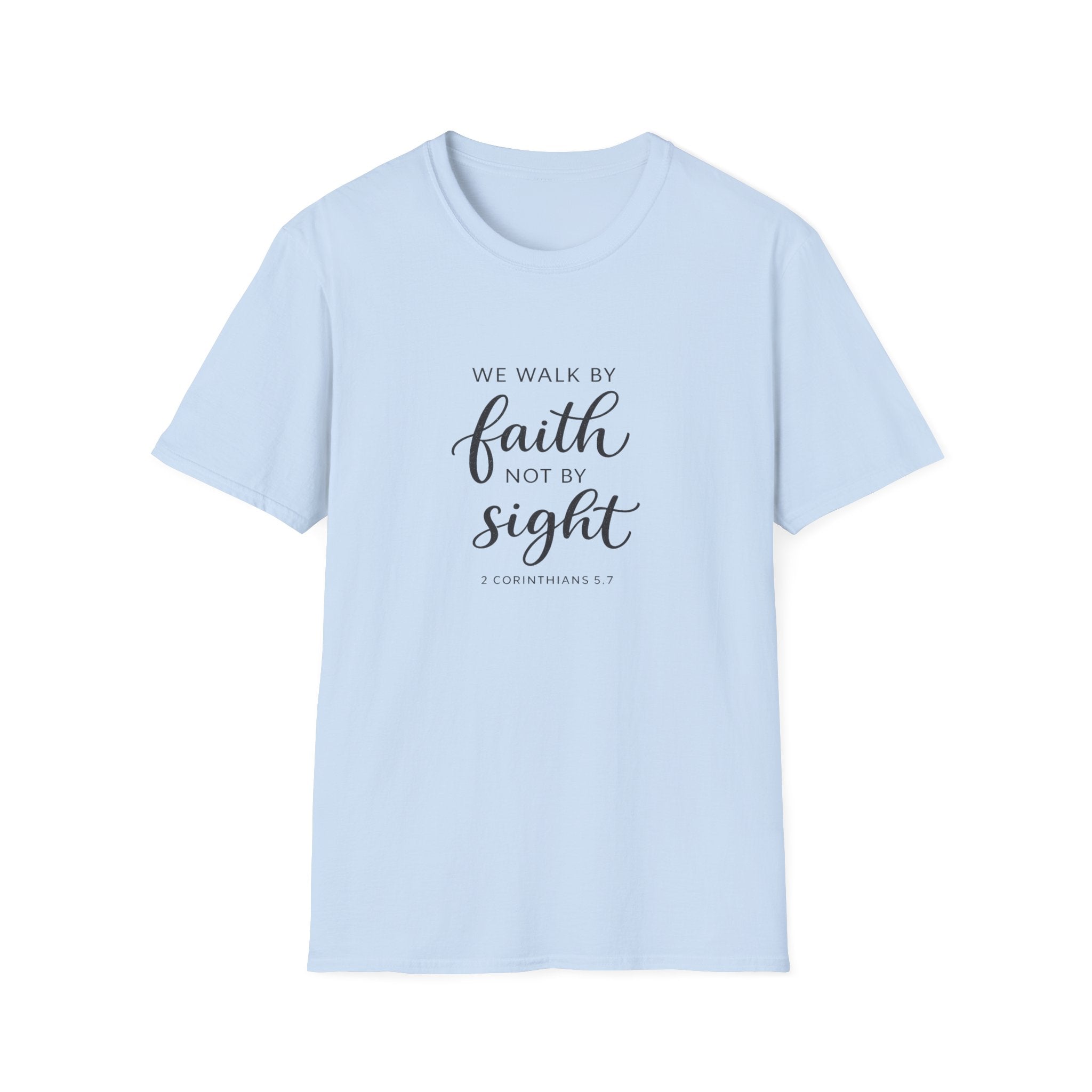 Faith Not by Sight T-Shirt