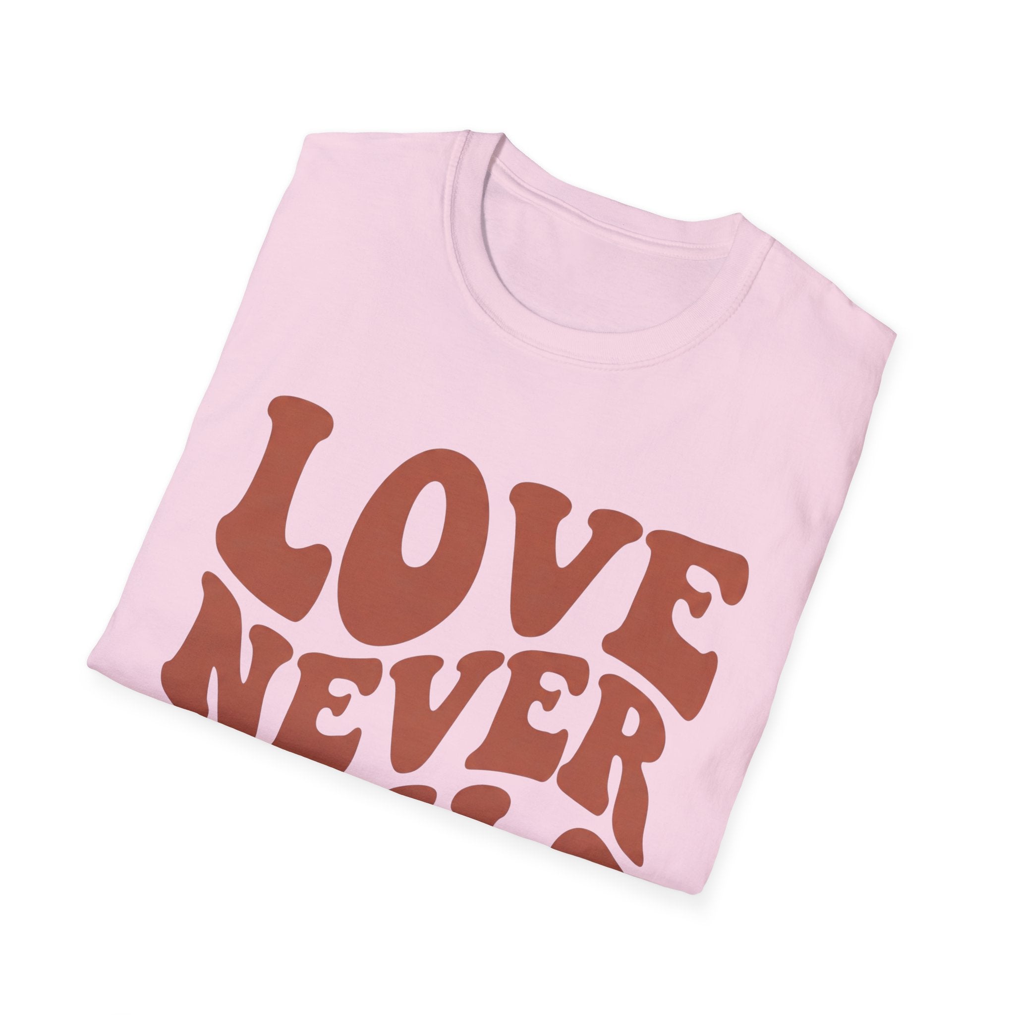 Love Never Fails T-Shirt