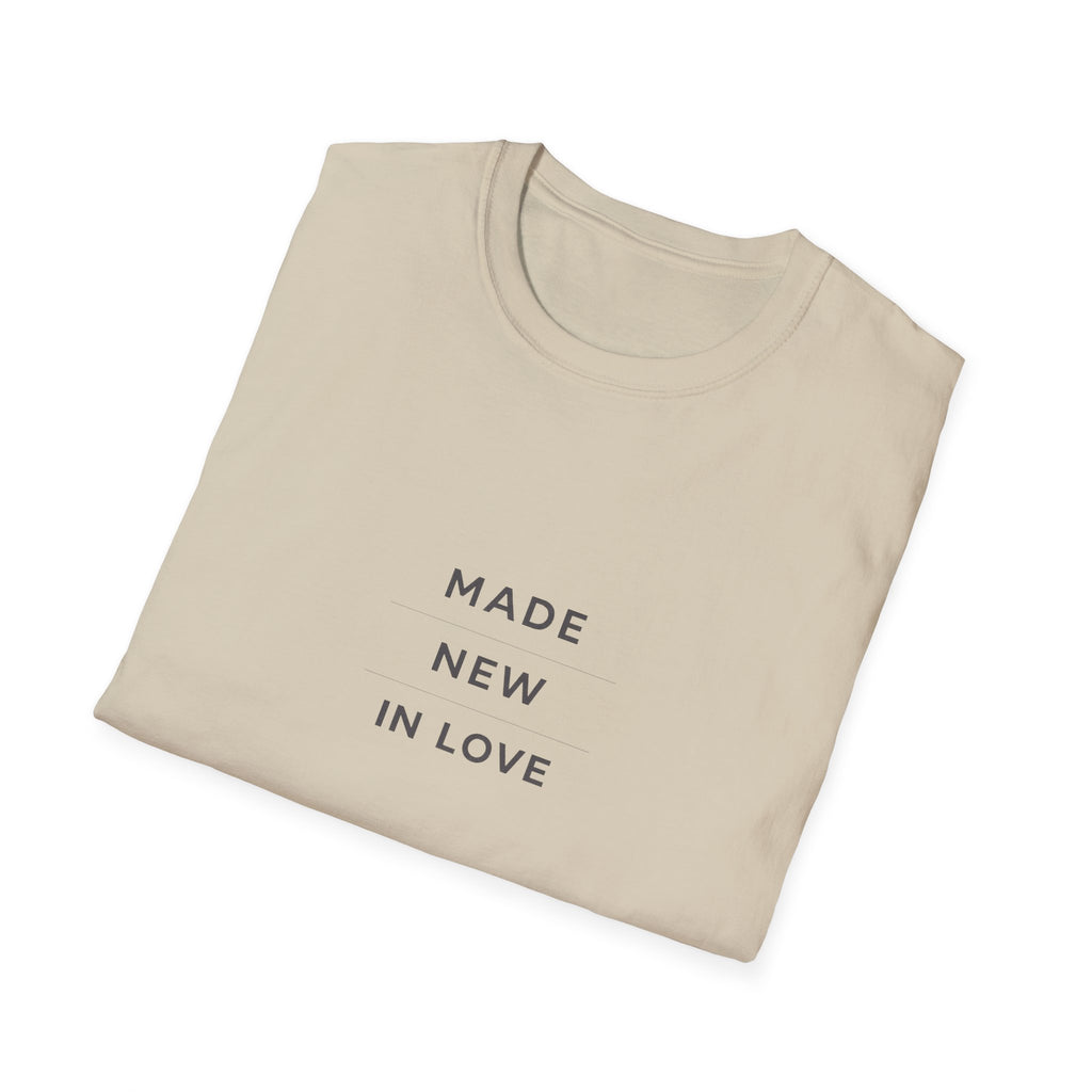 Made New In Love T‑Shirt — Minimalist Inspirational Graphic Tee