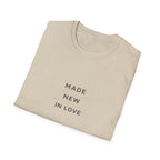 Made New In Love T‑Shirt — Minimalist Inspirational Graphic Tee