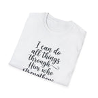 I Can Do All Things Through Him Who Strengthens Me T-Shirt
