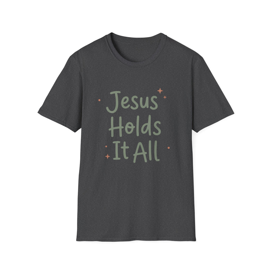 Jesus Holds It All T-Shirt