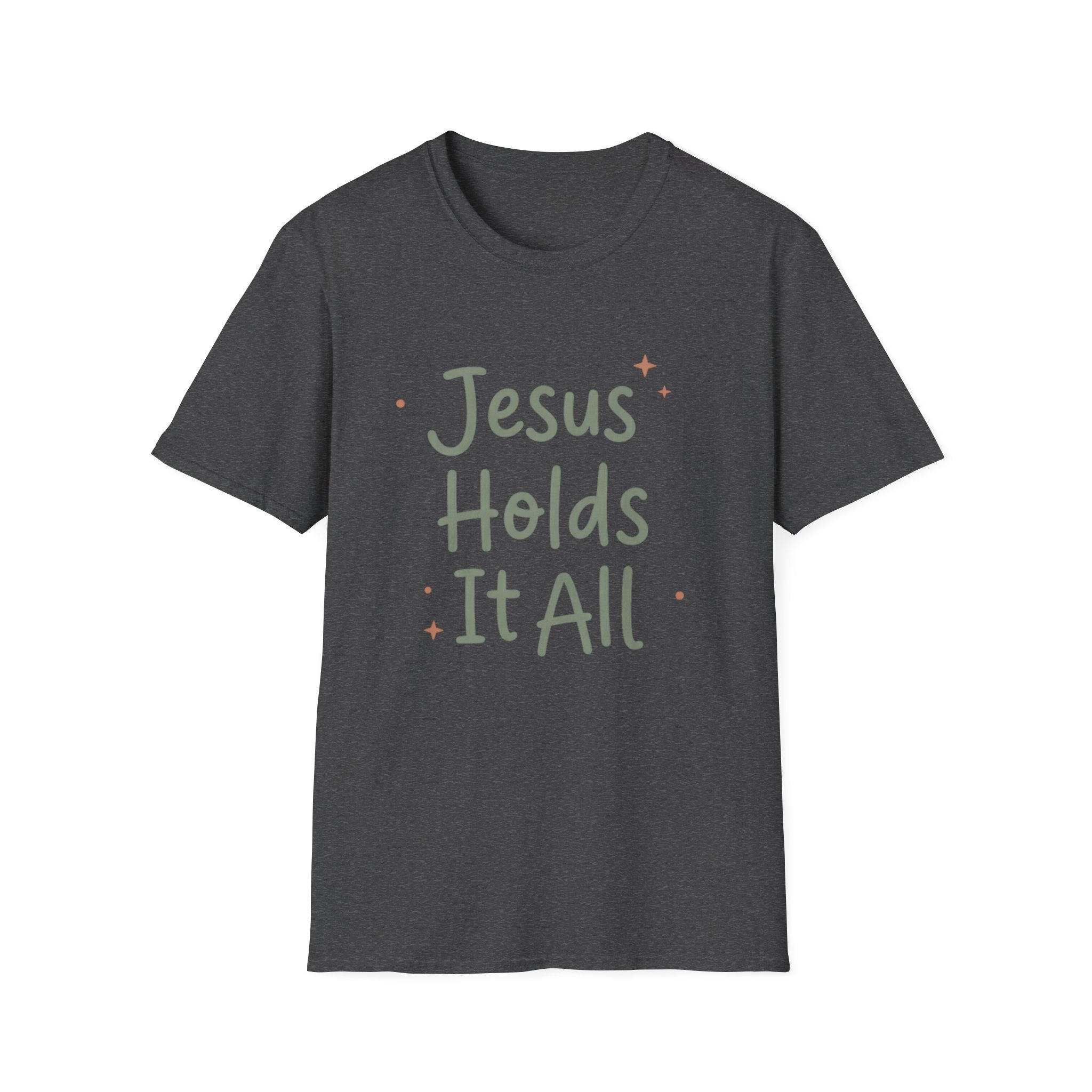 Jesus Holds It All T-Shirt