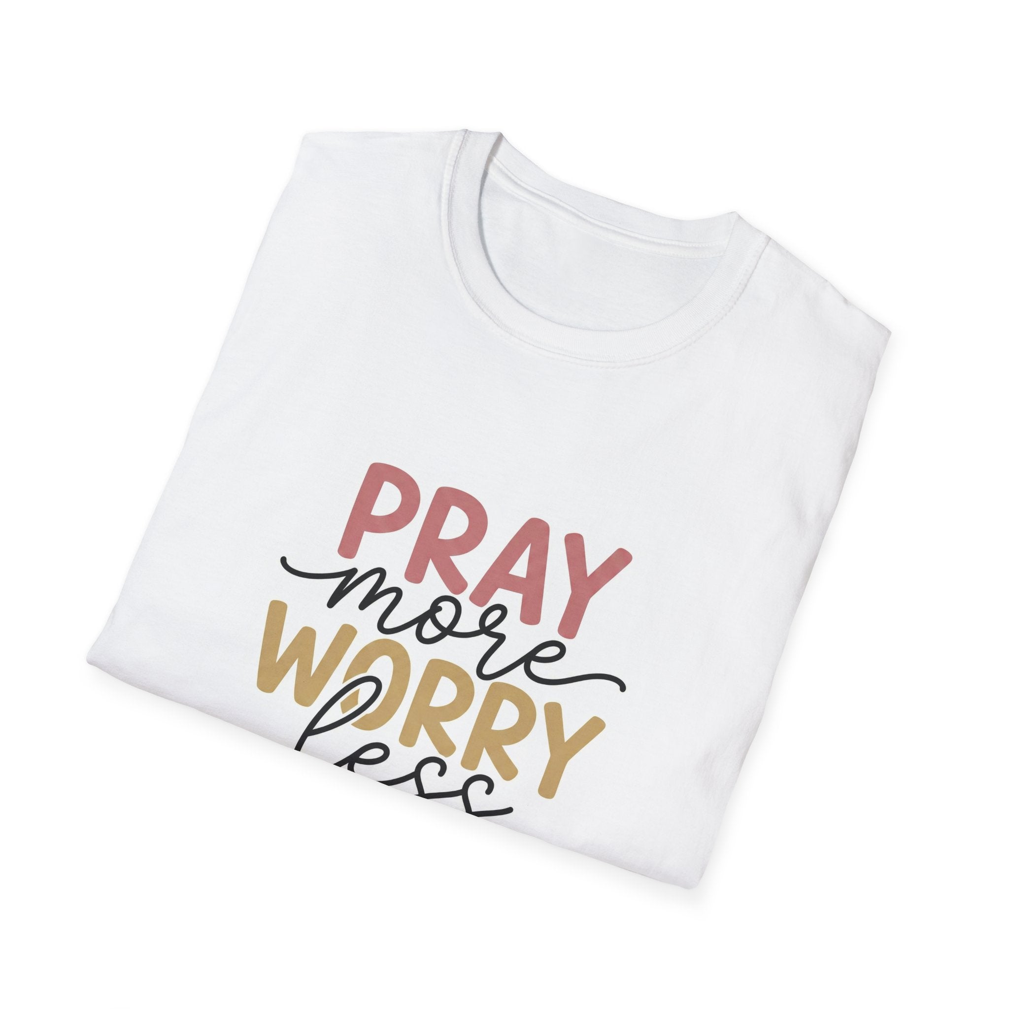 Pray More Worry Less T-Shirt