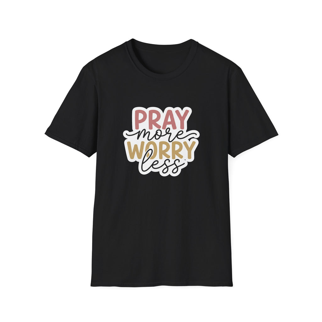 Pray More Worry Less T-Shirt