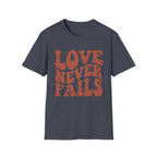 Love Never Fails T-Shirt