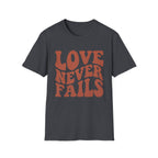 Love Never Fails T-Shirt