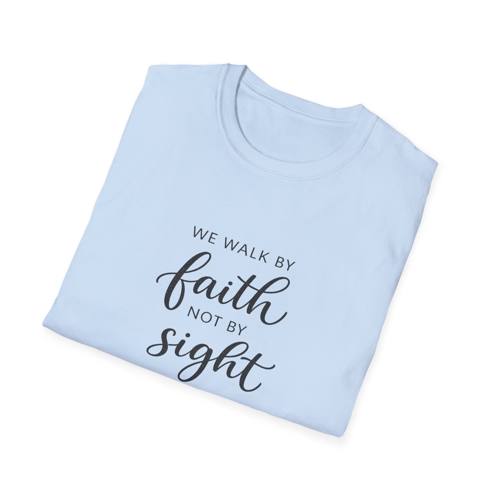 Faith Not by Sight T-Shirt