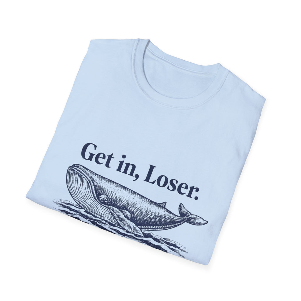 Get in Loser We’re doing God’s will T-Shirt