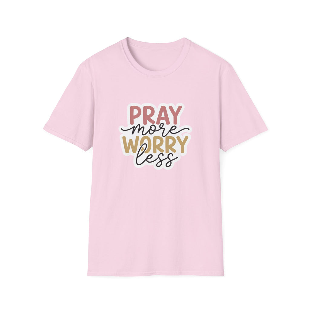 Pray More Worry Less T-Shirt
