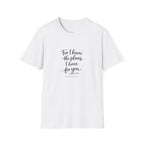 For I Know The Plans I Have T-Shirt