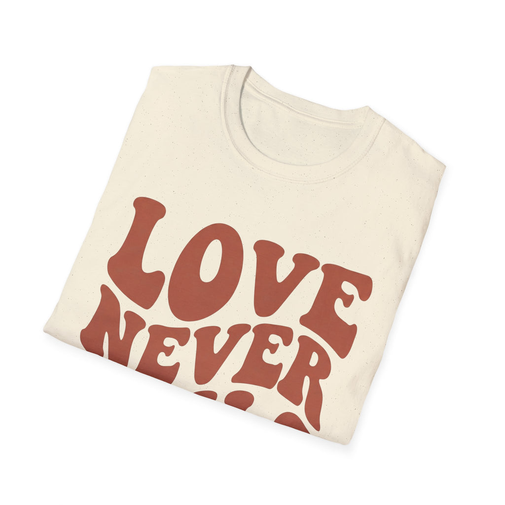 Love Never Fails T-Shirt