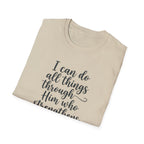 I Can Do All Things Through Him Who Strengthens Me T-Shirt