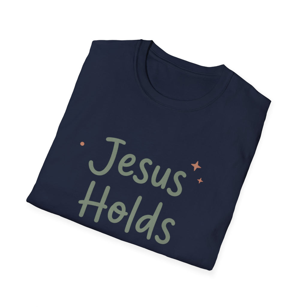 Jesus Holds It All T-Shirt