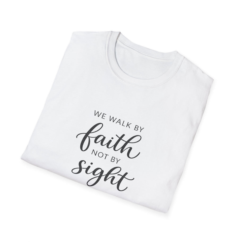Faith Not by Sight T-Shirt
