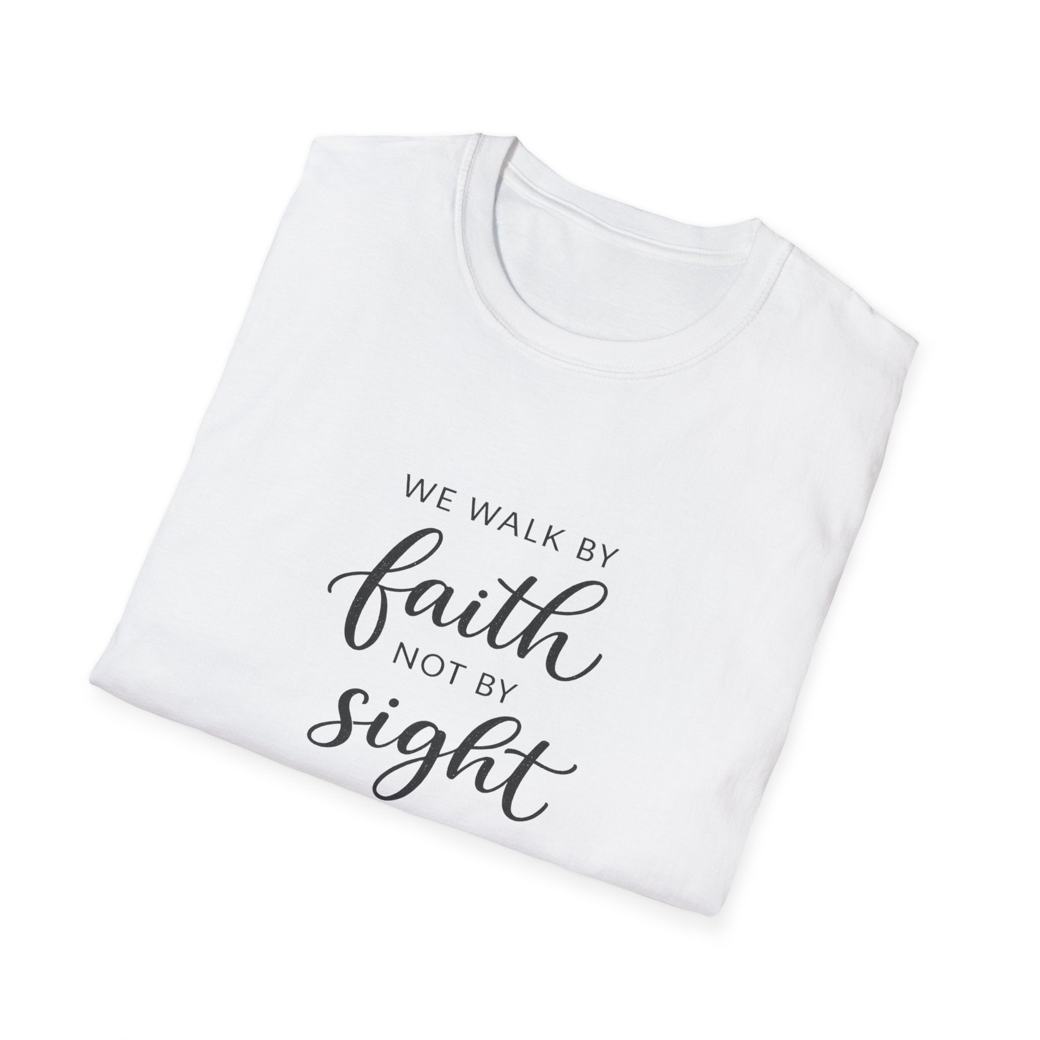 Faith Not by Sight T-Shirt