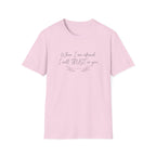 When I am afraid I will TRUST in you T-Shirt