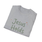 Jesus Holds It All T-Shirt