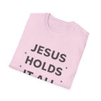 Jesus Holds It All T-Shirt