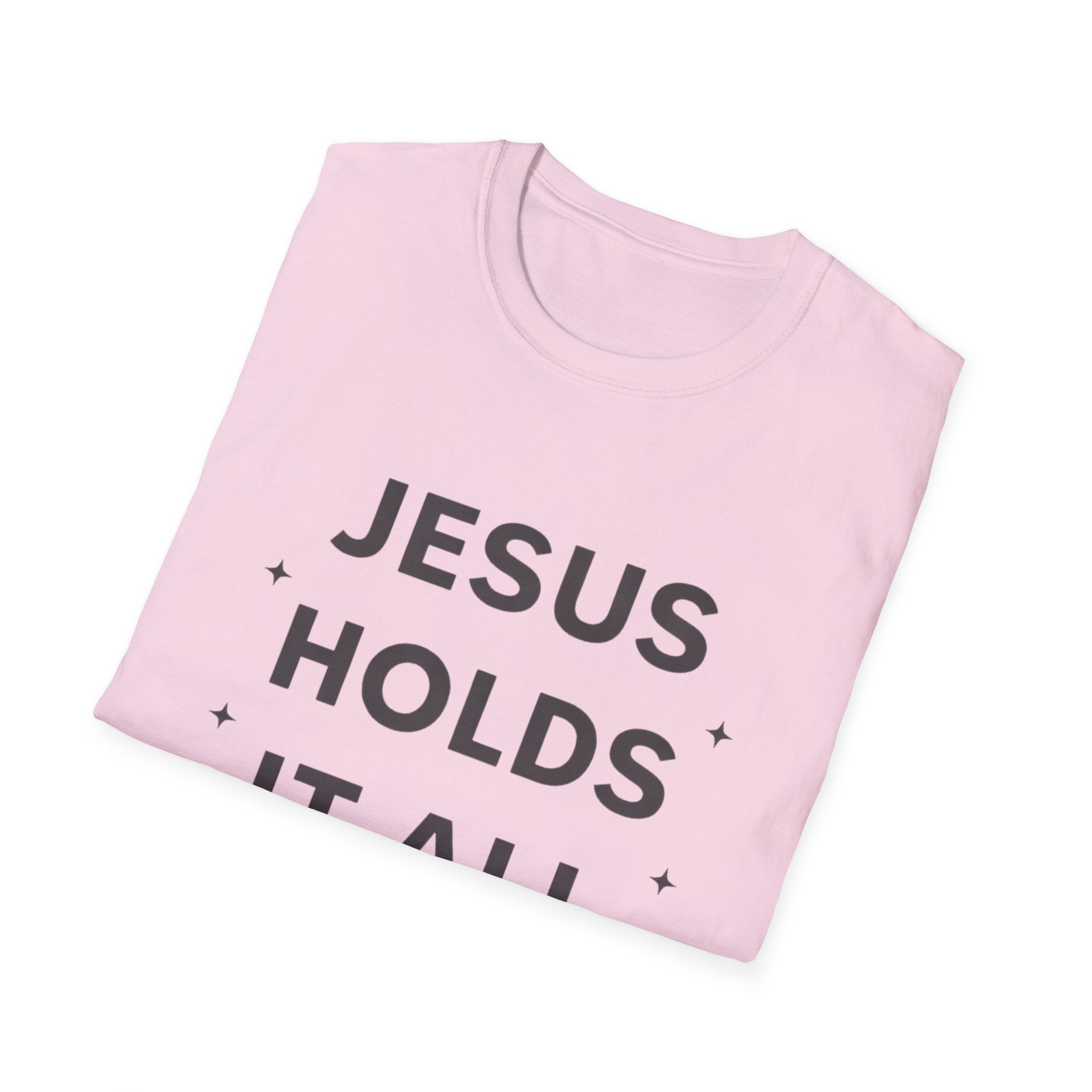 Jesus Holds It All T-Shirt