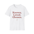 Known. Loved. Chosen. T-Shirt