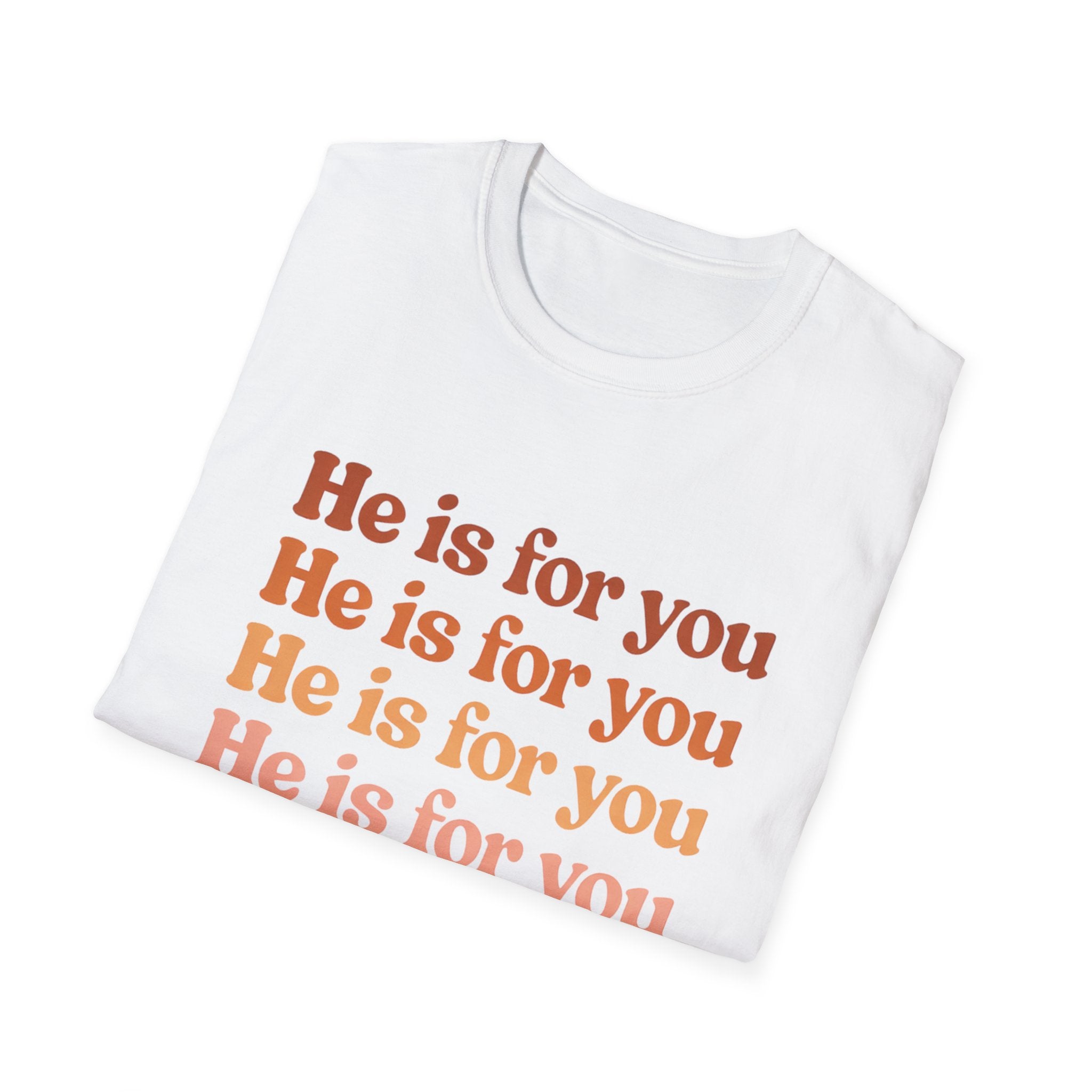 He Is For You Christian T-Shirt