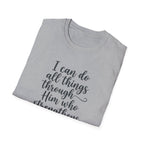 I Can Do All Things Through Him Who Strengthens Me T-Shirt