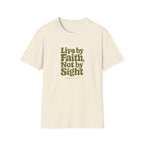 Live by Faith, Not by Sight T-Shirt