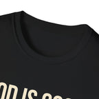 God Is Good T-Shirt