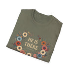 He Is There T-Shirt