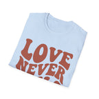 Love Never Fails T-Shirt