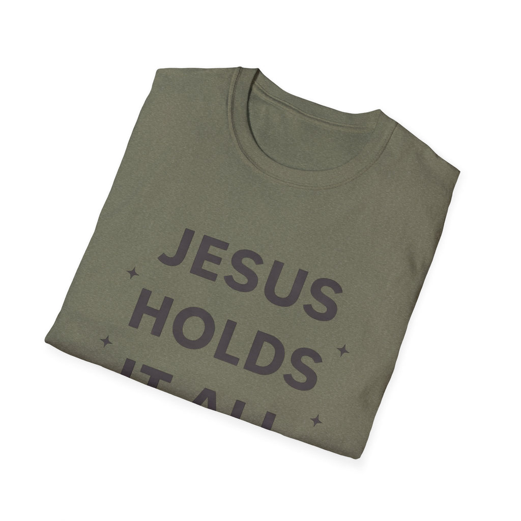 Jesus Holds It All T-Shirt