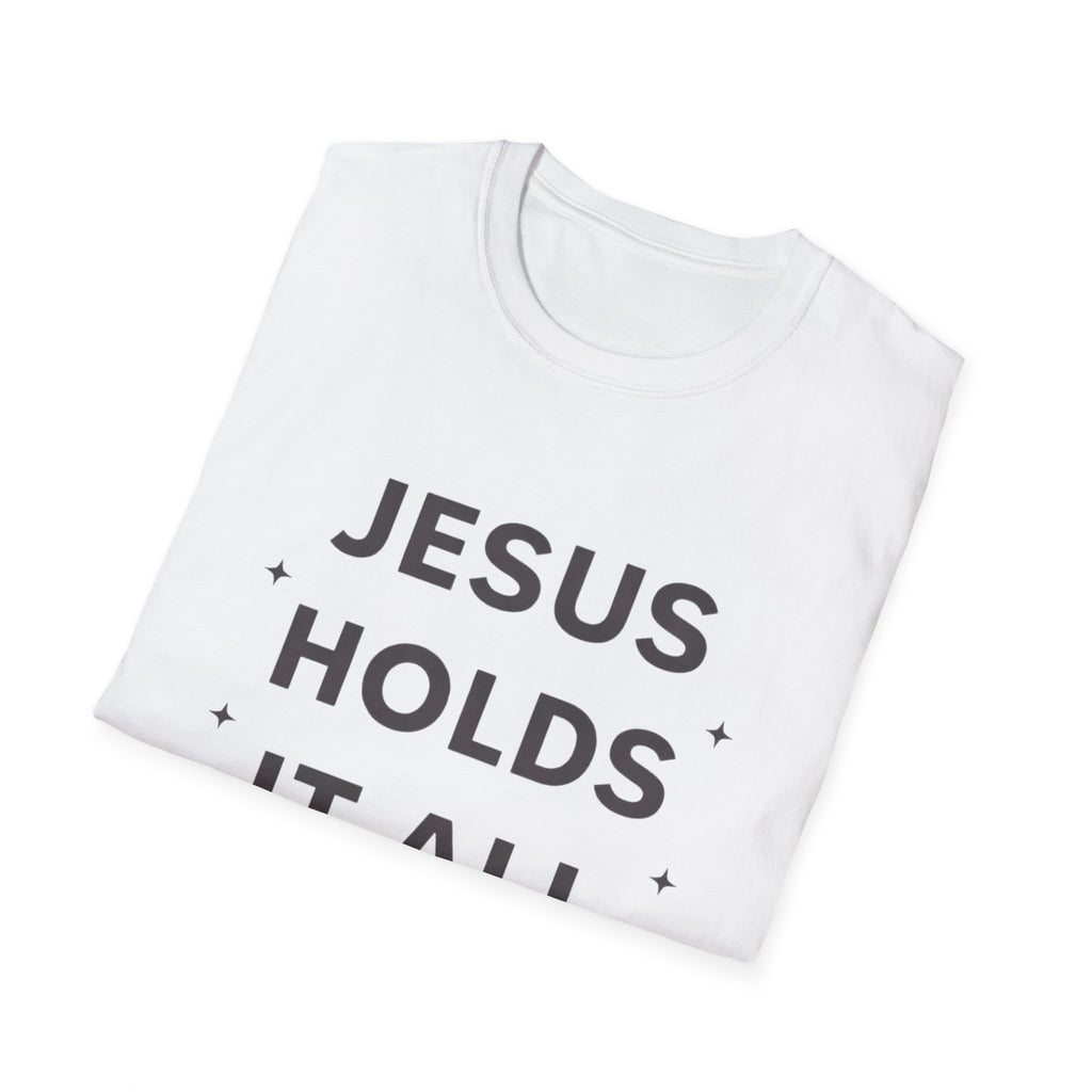 Jesus Holds It All T-Shirt