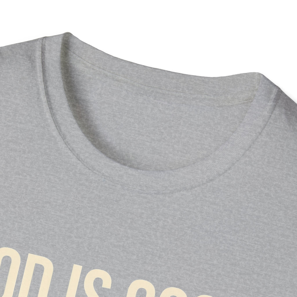 God Is Good T-Shirt