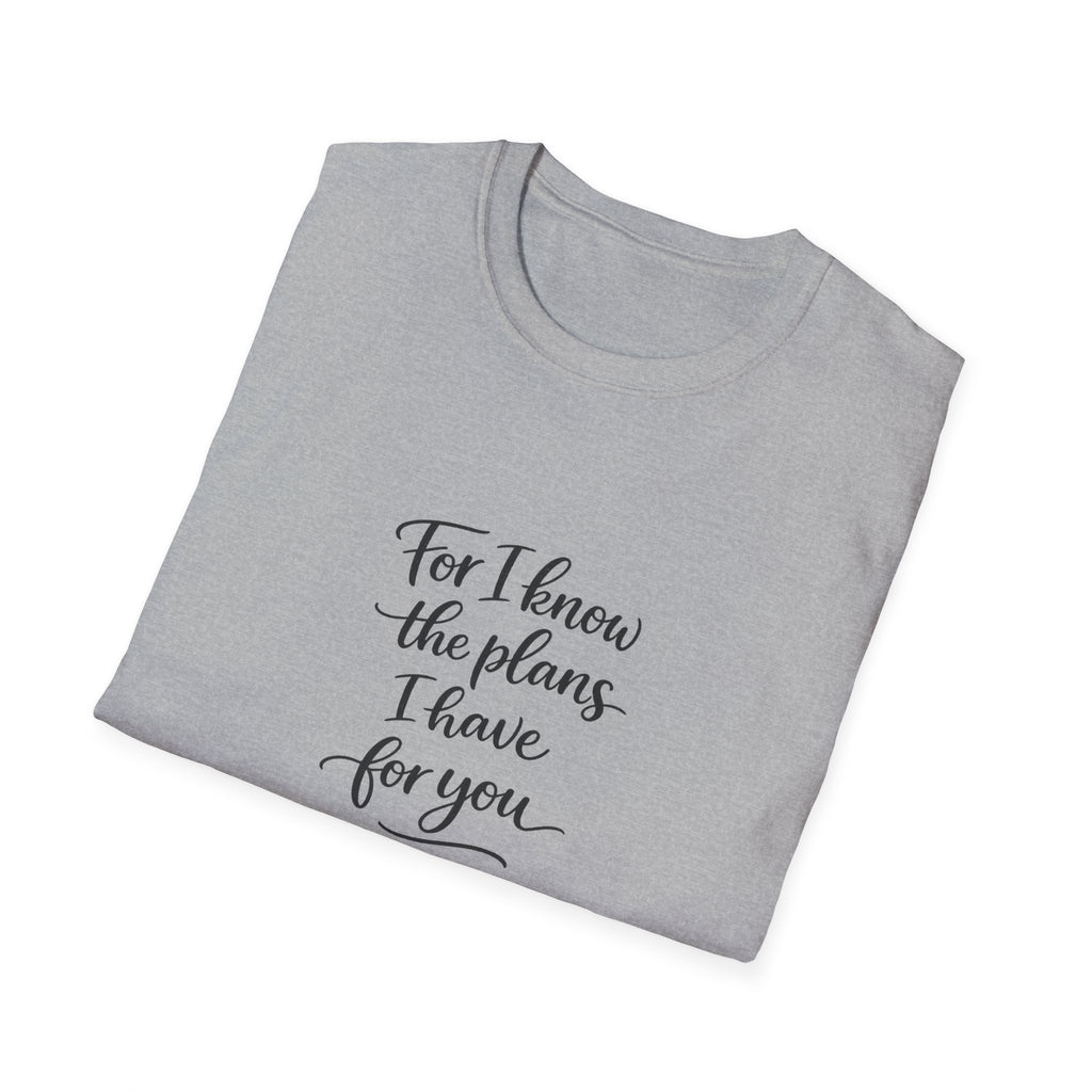 For I Know The Plans I Have T-Shirt