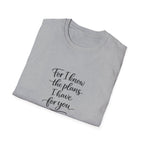 For I Know The Plans I Have T-Shirt