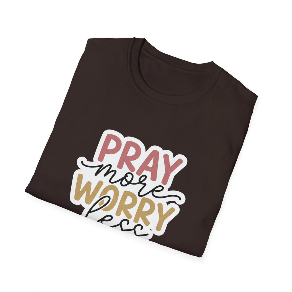 Pray More Worry Less T-Shirt